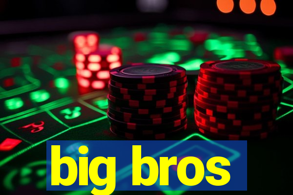 big bros
